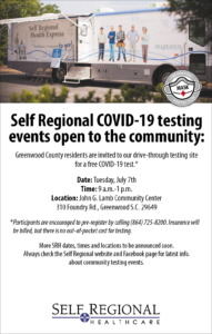 Free COVID-19 community testing by Self Regional Healthcare: July 7 at Lamb Community Center in Greenwood. Please pre-register (864)725-8200.