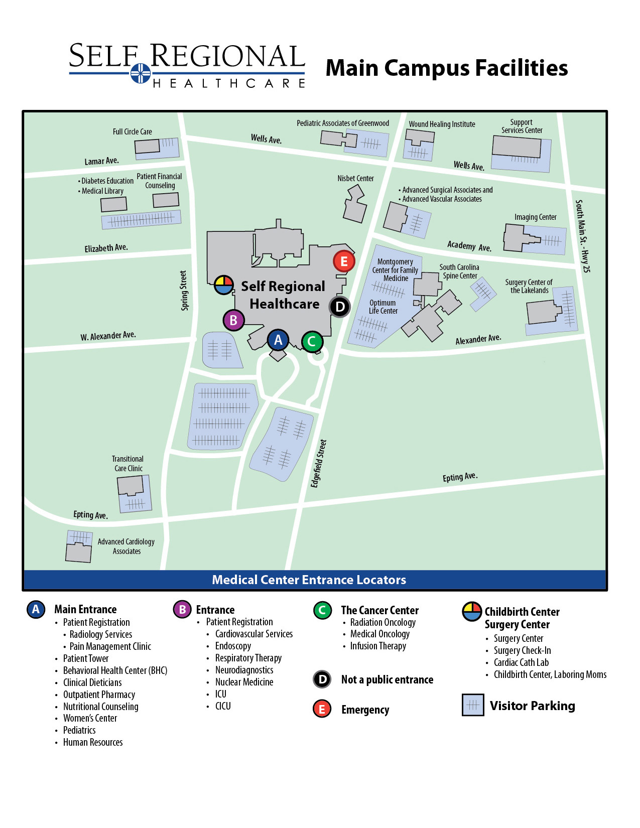 The main entrances at Self Regional Medical Center are A, B, C is Cancer Center, E is Emergency, and the Childbirth and Surgery Center. Other main campus facilities include the Imaging Center, Pediatric Associates of Greenwood, the Wound Healing Institute, Transitional Care Clinic, and more.